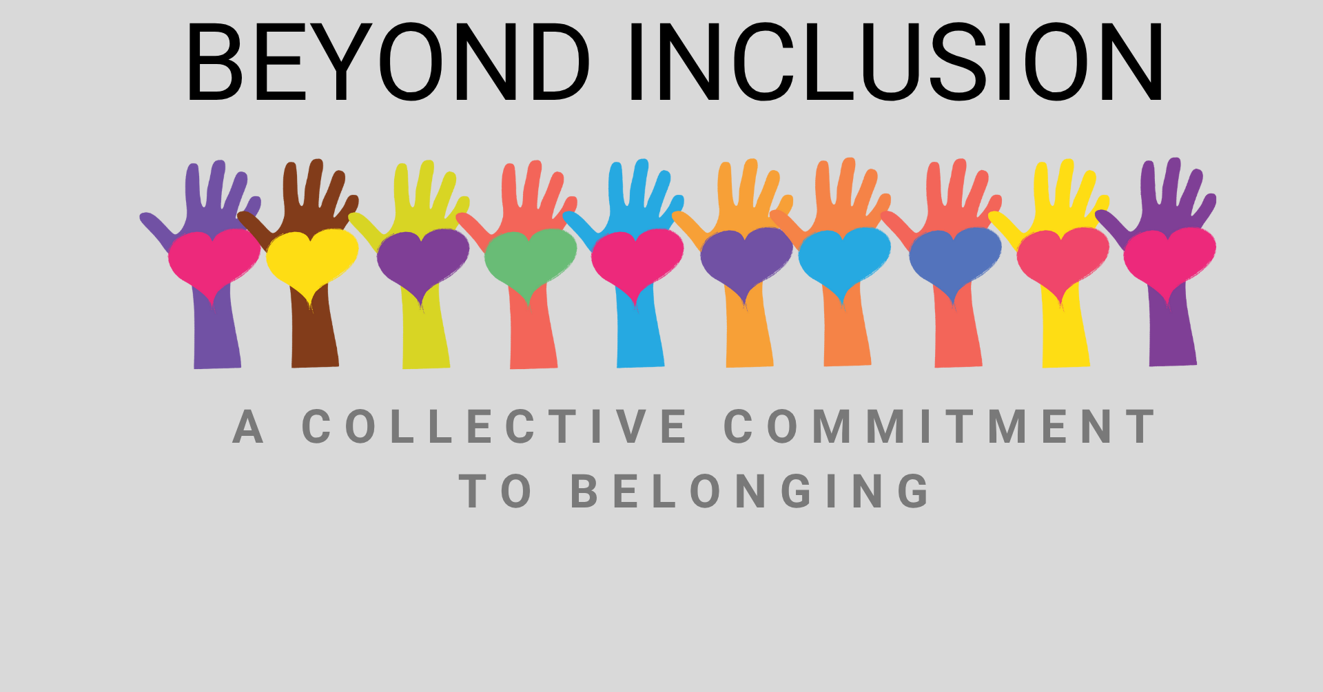 Graphic with the headline “Beyond Inclusion” above a row of raised, multicolored
